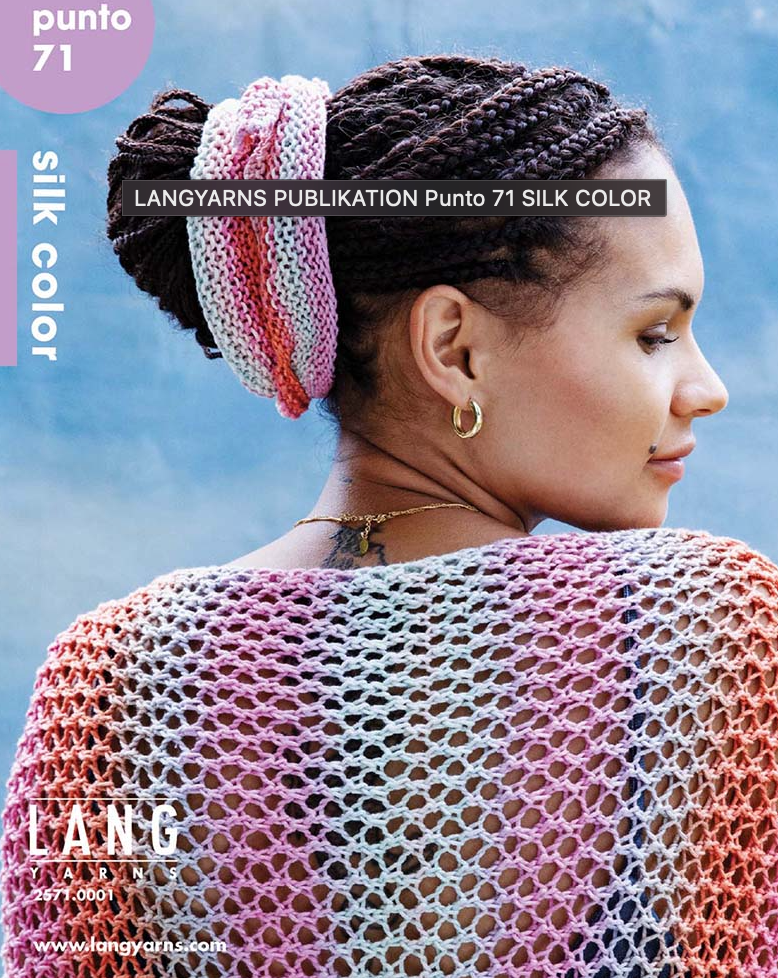 Langyarns PUNTO 71 SILK Color aktuelle Sommermode 2024 Anleitungen - 100Farbspiele