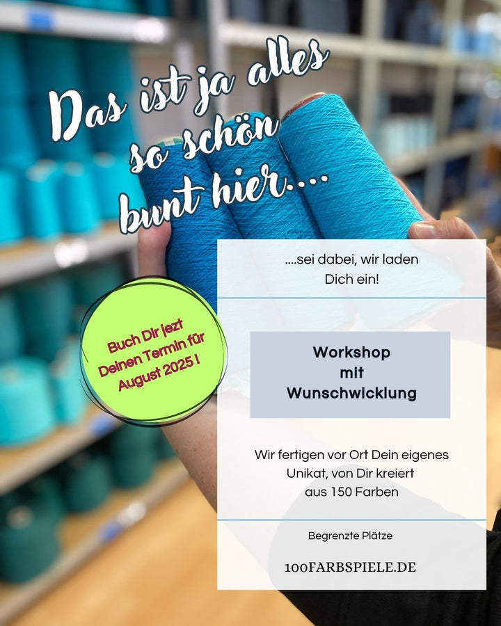 100Farbspiele Werkstatt "Workshop" mit Wunschwicklung