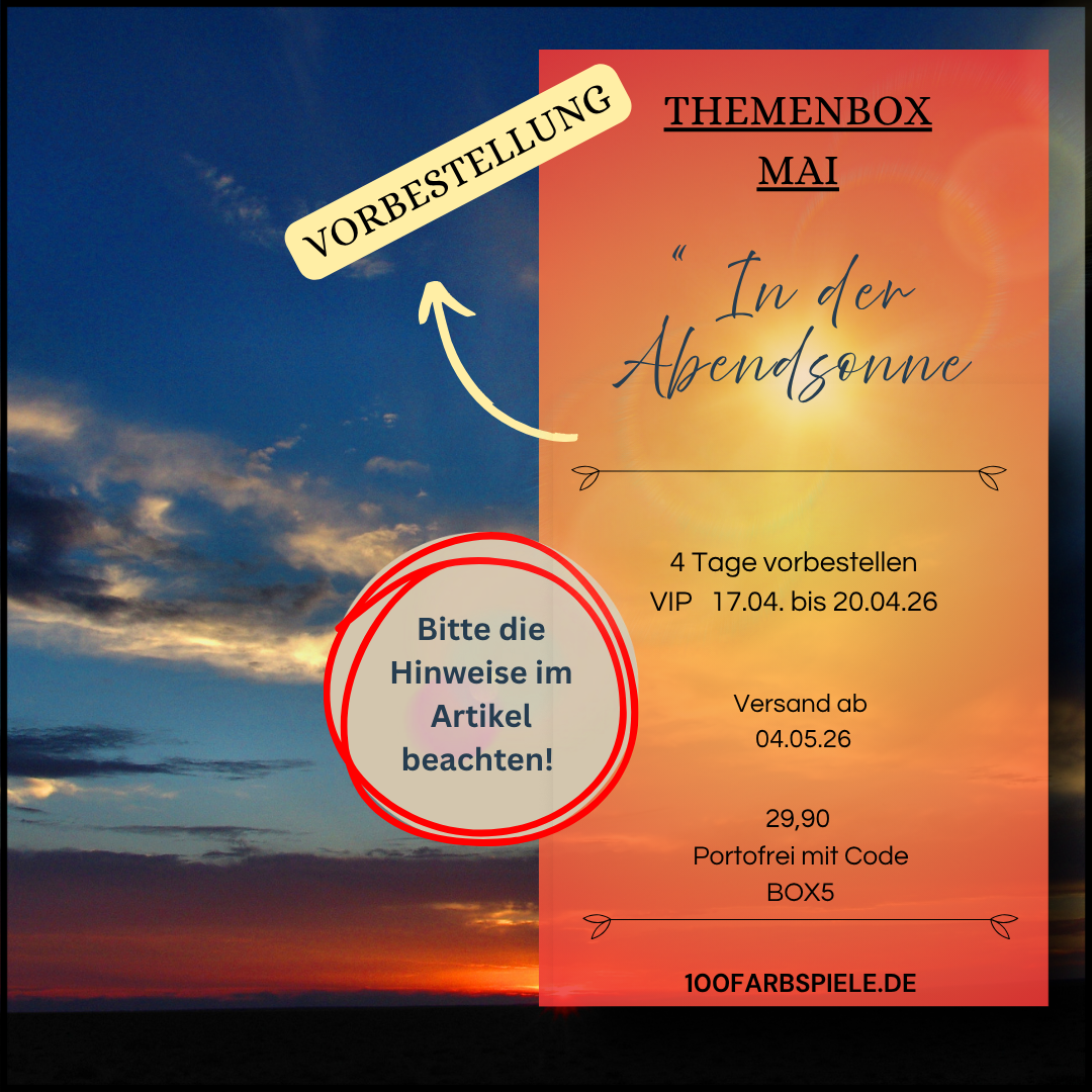 Vorbestellung 100Farbspiele Themenbox Mai "In der Abendsonne" - Portofrei mit Code - Nur 4 Tage! - 100Farbspiele